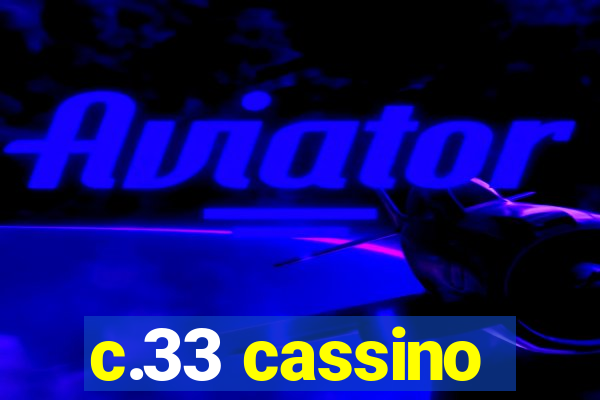 c.33 cassino